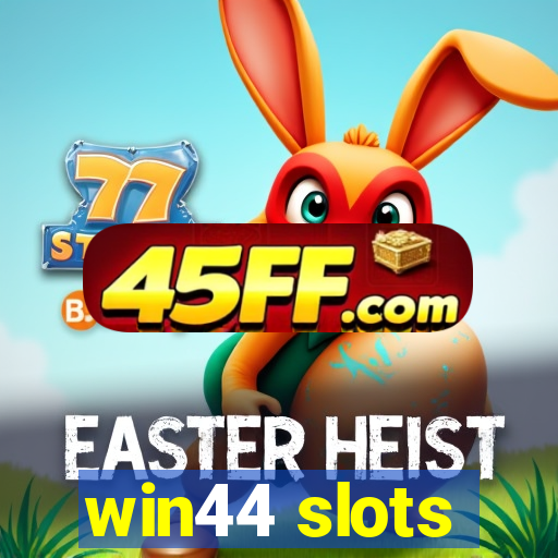 win44 slots